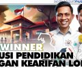 The Winner Seriusi Pendidikan Dengan Kearifan Lokal